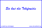 Sie hat die Telefonitis *
