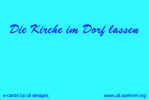 Die Kirche im Dorf lassen *