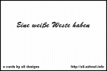 Eine wei�e Weste haben *