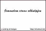 Jemandem etwas abkn�pfen *