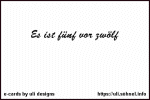 Es ist f�nf vor zw�lf *