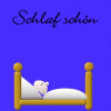 Schlaf sch�n *